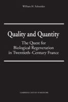 Quality and Quantity: The Quest for Biological Regeneration in Twentieth-Century France (Cambridge Studies in the History of Medicine) 052152461X Book Cover