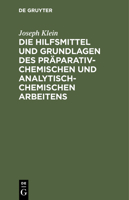 Die Hilfsmittel Und Grundlagen Des Präparativ-Chemischen Und Analytisch-Chemischen Arbeitens 3112443659 Book Cover