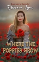 Where the Poppies Grow B0GP6SBCZ5 Book Cover