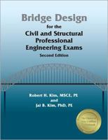 Bridge Design for the Civil and Structural Professional Engineering Exams, 2nd ed. 1888577711 Book Cover