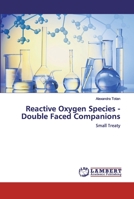 Reactive Oxygen Species - Double Faced Companions: Small Treaty 6200487286 Book Cover