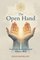 The Open Road: THe God Link., Surrender, and Human Will. 1764727045 Book Cover