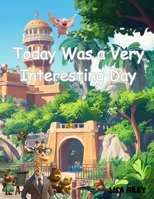Today Was A Very Interesting Day B0FDH74NFB Book Cover