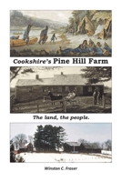 Cookshire's Pine Hill Farm: The land, the people. 0995084297 Book Cover