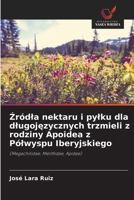Źródla nektaru i pylku dla dlugojęzycznych trzmieli z rodziny Apoidea z Pólwyspu Iberyjskiego 6209087973 Book Cover