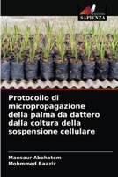 Protocollo di micropropagazione della palma da dattero dalla coltura della sospensione cellulare 6203543349 Book Cover