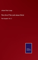 The Life of The Lord Jesus Christ: The Gospels: Vol. 2 B0026EWNEE Book Cover