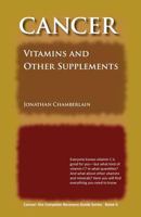 Cancer: Vitamins and Other Supplements 1908712058 Book Cover