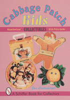 Cabbage Patch Kids Collectibles: An Unauthorized Handbook and Price Guide (Schiffer Book for Collectors) 0764308351 Book Cover