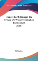 Neuere Fortbildungen Im System Der Volkerrechtlichen Exemtionen (1908) 116020327X Book Cover