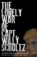 The Lonely War of Capt. Willy Schultz 1506731546 Book Cover