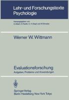 Evaluationsforschung: Aufgaben, Probleme und Anwendungen (Lehr- und Forschungstexte Psychologie) (German Edition) 3540155295 Book Cover