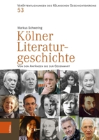 Kolner Literaturgeschichte: Von Den Anfangen Bis Zur Gegenwart (German Edition) 3412529761 Book Cover