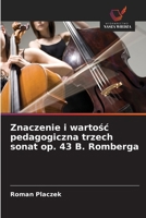 Znaczenie i wartośc pedagogiczna trzech sonat op. 43 B. Romberga 6209556337 Book Cover