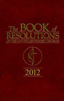 The Book of Resolutions of the United Methodist Church 2012 1426757875 Book Cover