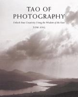 Tao of Photography: Unlock Your Creativity Using the Wisdom of the East 0817460047 Book Cover