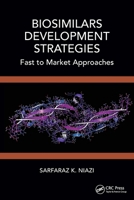 Biosimilars Development Strategies: Fast to Market Approaches 1032519584 Book Cover