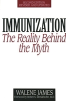Immunization: The Reality Behind the Myth - Second Edition, Revised and Updated 0897891546 Book Cover