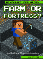 Farm or Fortress?: An Unofficial Minecraft(r) Adventure 1978595166 Book Cover