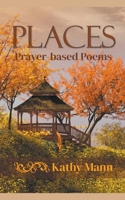 Places, Prayer-based Poems B0CWPP8D4Y Book Cover