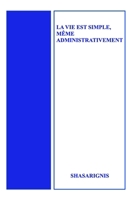 La vie est simple, même administrativement B0H96NZSK3 Book Cover