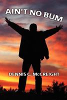 Ain't No Bum 1466478004 Book Cover