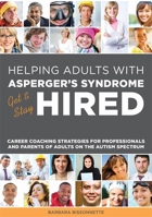 Helping Adults with Asperger's Syndrome Get & Stay Hired: Career Coaching Strategies for Professionals and Parents of Adults on the Autism Spectrum 1849057540 Book Cover