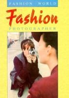 Fashion Photography (Fashion World) 0896866084 Book Cover