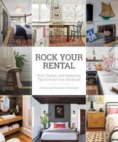 Rock Your Rental: Style, Design, and Marketing Tips to Boost Your Bookings 1682684989 Book Cover