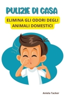 Pulizie di Casa - Elimina gli Odori degli Animali Domestici B0C87VK5TC Book Cover