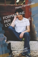 FORMAZIONE PER L'OCCUPAZIONE: COSA CERCANO AZIENDE E STATI B09FNQY4J6 Book Cover