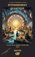 Effondrement Quantique: Le Jour Où Le Temps a Perdu Son Sens (French Edition) B0DYN2RL36 Book Cover
