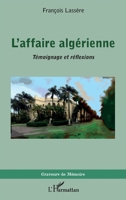 L'affaire algérienne: Témoignage et réflexions (Graveurs de Mémoire) (French Edition) 2343247277 Book Cover
