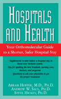 Hospitals and Health: Your Orthomolecular Guide to a Shorter, Safer Hospital Stay 1591202604 Book Cover