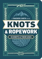 Knots & Ropework: 33 Knots & Their Uses (A Trackers Earth Guide) B0GQSQQNND Book Cover