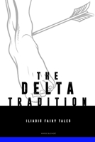 The Narrative Delta Tradition: Iliadic Fairy Tales B09GD2MRY5 Book Cover