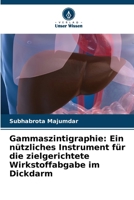 Gammaszintigraphie: Ein nützliches Instrument für die zielgerichtete Wirkstoffabgabe im Dickdarm (German Edition) 6209859119 Book Cover