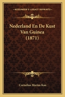 Nederland En De Kust Van Guinea (1871) 1168017378 Book Cover