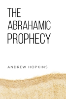 The Abrahamic Prophecy B0CJ45JKL2 Book Cover