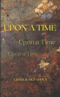 Upon a Time B0FF1THVD8 Book Cover