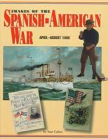 Images of Spanish American War: April-August 1898 1575100312 Book Cover