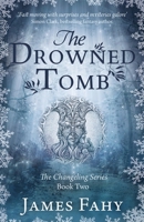 The Drowned Tomb (The Changeling Series) 1839013664 Book Cover