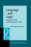 Language and Logic: A Speculative and Condition-Theoretic Study 0915027488 Book Cover