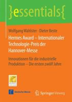 Hermes Award - Internationaler Technologiepreis Der Hannover Messe: Innovationen Für Die Industrielle Produktion - Die Ersten Zwölf Jahre 365812833X Book Cover