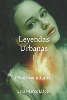Leyendas Urbanas I: Peligrosa infancia B09X4VTT6W Book Cover