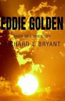 Eddie Golden 1413440282 Book Cover