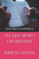 The Last Word on Breishis: Book of Genesis 1086368967 Book Cover