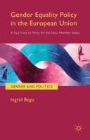 Gender Equality Policy in the European Union: A Fast Track to Parity for the New Member States 1137437162 Book Cover