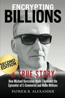 Encrypting Billions: How Michael Keresman Made Cleveland the Epicenter of E-Commerce B0GLJ245NK Book Cover
