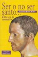 Ser o no ser santo-- : ésta es la cuestión 8479144998 Book Cover